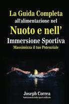 La Guida Completa all alimentazione nel Nuoto e nell Immersione Sportiva