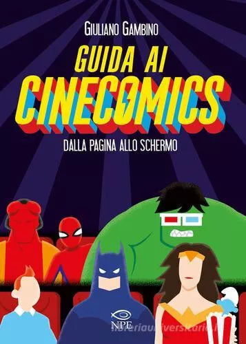 Guida ai cinecomics Dalla pagina allo schermo Ediz illustrata