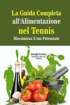 La Guida Completa all Alimentazione nel Tennis