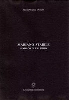 Mariano Stabile - Sindaco di Palermo di Alessandro Dumas, 1994, Il Girasole Ed