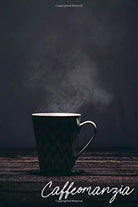 CAFFEOMANZIA: Il mio taccuino per insegnarmi a leggere il futuro nei fondi di ca
