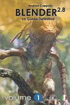 Blender 2 8 - La Guida Definitiva - Volume 1 b w version di Mr Andrea Coppola