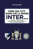 Forse non tutti sanno che la grande Inter