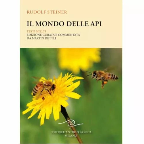 Il mondo delle api Testi scelti di Rudolf Steiner