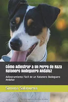 C mo Adiestrar a Un Perro de Raza Ratonero Bodeguero Andaluz