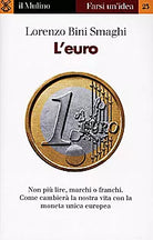 L’euro di Lorenzo Bini Smaghi, 1998, Il Mulino