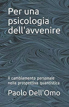 Per una Psicologia Dell’avvenire Ll Cambiamento Personale Nella Prospettiva Quan