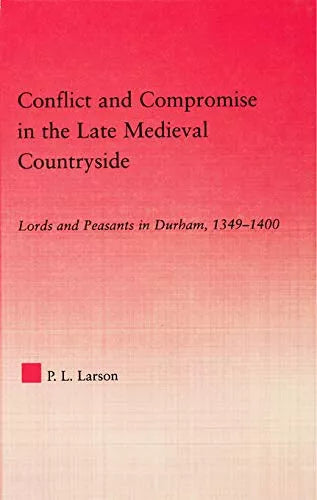 Conflict and Compromise in the Late Medieval Countryside