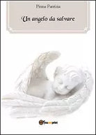 Un angelo da salvare di Patrizia Pinna, 2012, Youcanprint