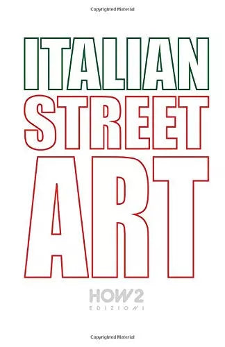 Italian street art 90 best italian street artists Ediz illustrata