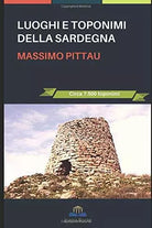 LUOGHI E TOPONIMI DELLA SARDEGNA di Massimo Pittau 2018 Indipendently Publis