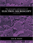 The Principles and Practice of Electron Microscopy