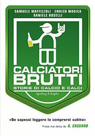 Calciatori brutti Storie di calcio e calci