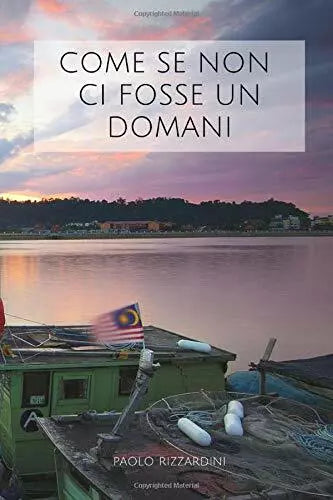 Come Se Non Ci Fosse un Domani di Paolo Rizzardini
