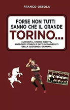 Forse non tutti sanno che il grande Torino
