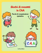 Giochi di concetti in CAA Libro operativo in CAA di La Prima Editore