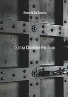 Senza chiedere perdono
