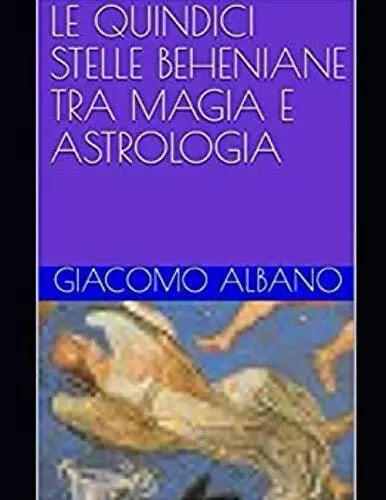 LE QUINDICI STELLE BEHENIANE TRA MAGIA E ASTROLOGIA