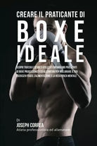 Creare il Praticante Di Boxe Ideale