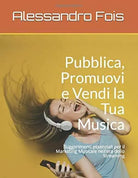 Pubblica Promuovi e Vendi la Tua Musica