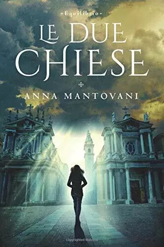 Equilibrio- le Due Chiese di Anna Mantovani, 2019, Indipendently Published