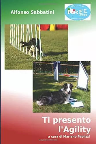 Ti Presento L’agility Costruire un Binomio Di Agility Dal Cucciolo Alla Ricogniz