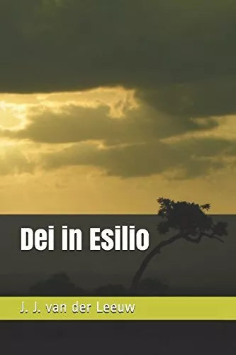 Dei in Esilio J. J. Van der Leeuw di J. J. Van Der Leeuw, 2018, Indipendently