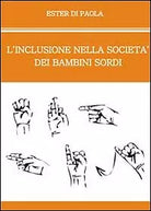 L’inclusione nella societa dei bambini sordi, Ester Di Paola, 2010, Youcanprin