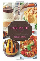 L’ABC del Fit per uno stile di vita sano e goloso di Nicoletta Truglia Fit With