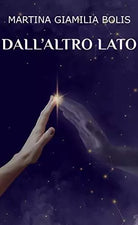 Dall’altro Lato di Martina Giamilia Bolis, 2020, Indipendently Published