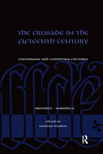 The Crusade in the Fifteenth Century
