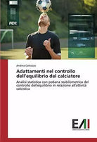 Adattamenti nel controllo dell equilibrio del calciatore