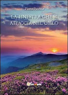 La finestra che si affaccia nel cielo - Patrizia Pinna, 2012, Youcanprint