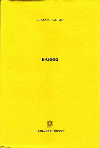 Babbei di Vincenzo Palumbo, 2002, Il Girasole Edizioni