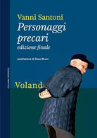 Personaggi precari Ediz finale di Vanni Santoni