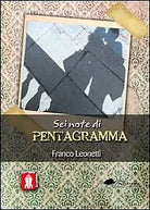 Sei note di pentagramma di Franco Leonetti, 2012, Lettere Animate Editore
