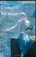 L’ amante Del Mago di Erica Gazzoldi, 2017, Indipendently Published