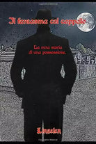 Il Fantasma Col Cappello La Vera Storia Di una Possessione di Sara Linaelen Quer