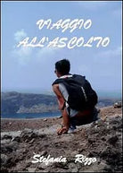 Viaggio all’ascolto di Stefania Rizzo, 2011, Youcanprint