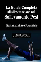 La Guida Completa all alimentazione nel Sollevamento Pesi