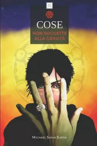Cose Non Soggette Alla Gravita di Michael Shiva Surya, 2017, Indipendently Pub
