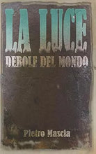 La Luce Debole Del Mondo di Pietro Mascia, 2019, Indipendently Published