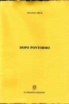 Dopo Pontormo di Ingamaj Beck, 1995, Il Girasole Edizioni
