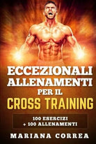 ECCEZIONALI ALLENAMENTI PER Il CROSS TRAINING