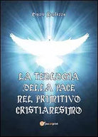 La teologia della pace nel primitivo cristianesimo - Randazzo, 2012, Youcanpri