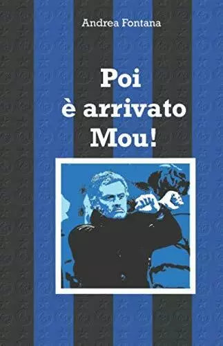 Poi arrivato Mou